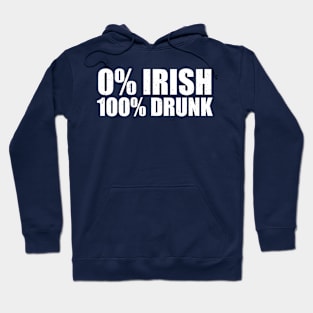 0% Irish 100% Drunk Hoodie